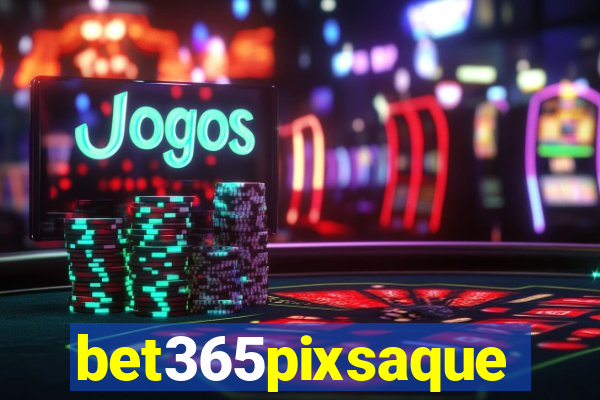 bet365pixsaque