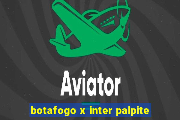 botafogo x inter palpite