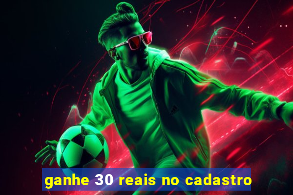 ganhe 30 reais no cadastro