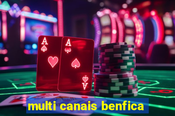 multi canais benfica