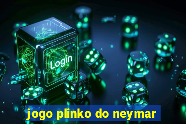 jogo plinko do neymar