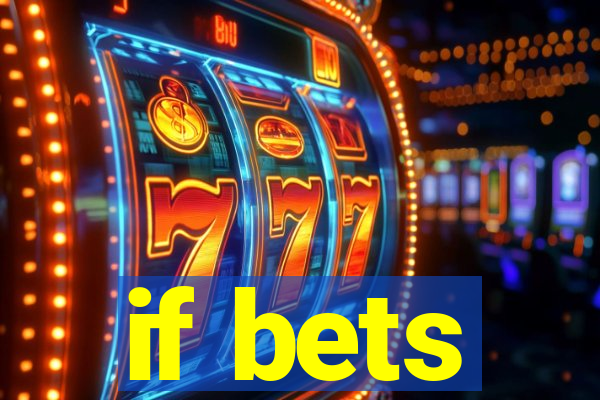 if bets