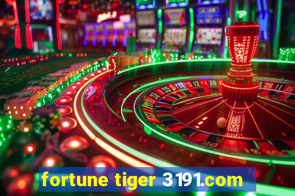 fortune tiger 3191.com