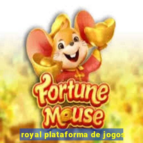 royal plataforma de jogos