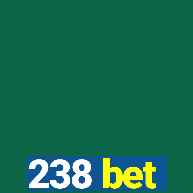 238 bet