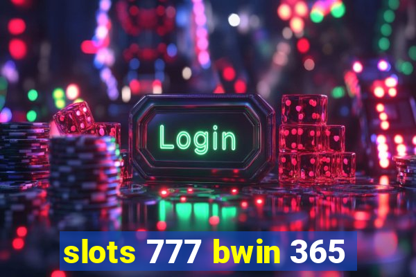 slots 777 bwin 365