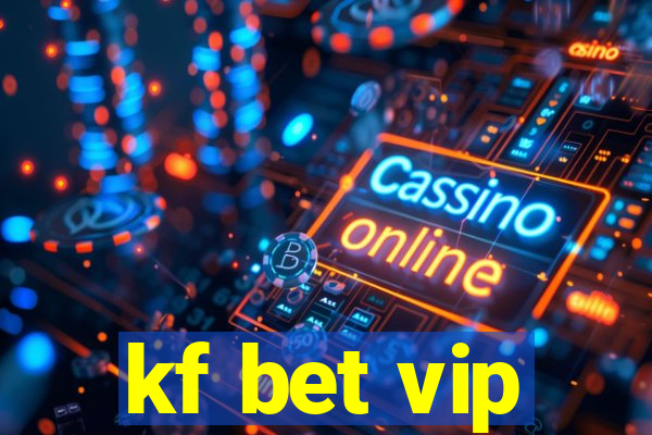 kf bet vip