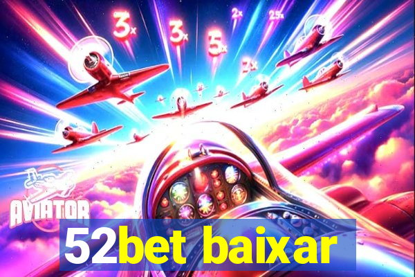 52bet baixar