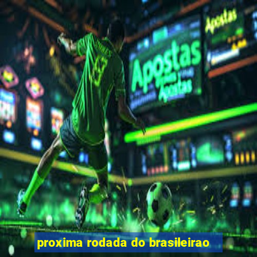 proxima rodada do brasileirao