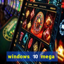 windows 10 mega lite download