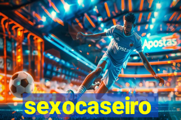 sexocaseiro