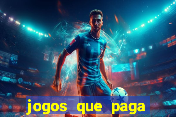 jogos que paga dinheiro de verdade