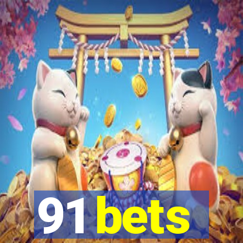 91 bets