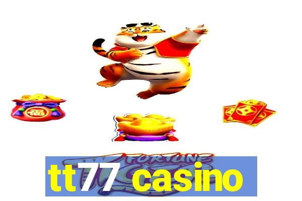 tt77 casino