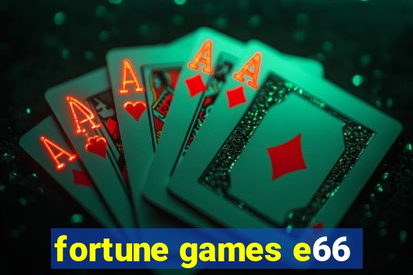 fortune games e66