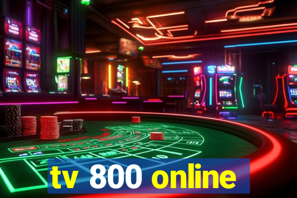 tv 800 online