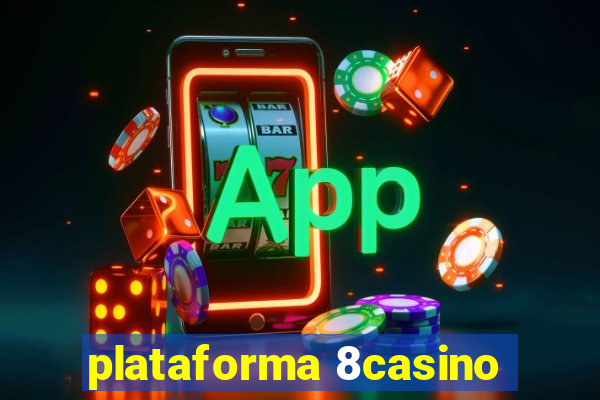 plataforma 8casino