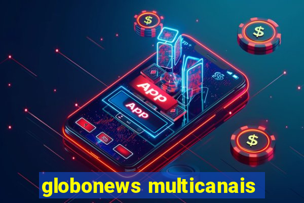 globonews multicanais