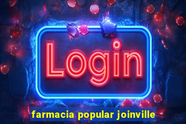 farmacia popular joinville