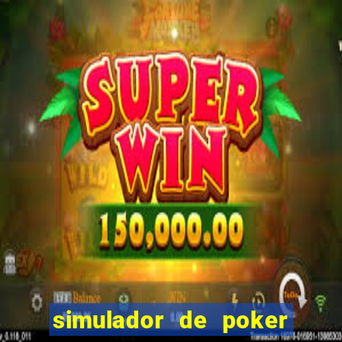 simulador de poker texas holdem gratis