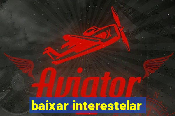 baixar interestelar