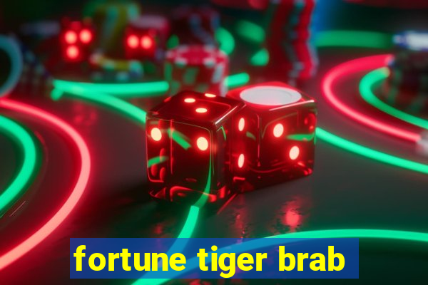 fortune tiger brab