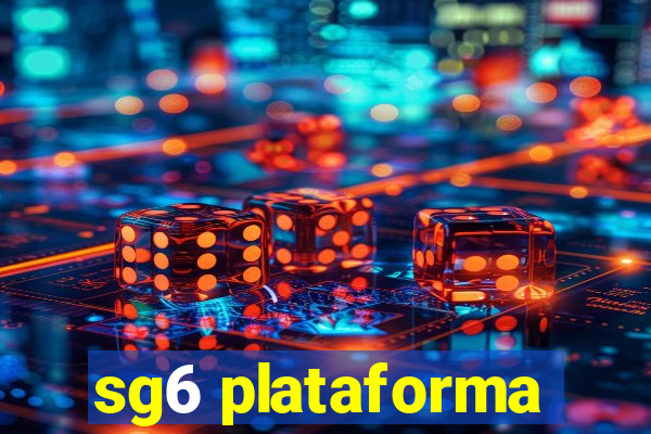 sg6 plataforma