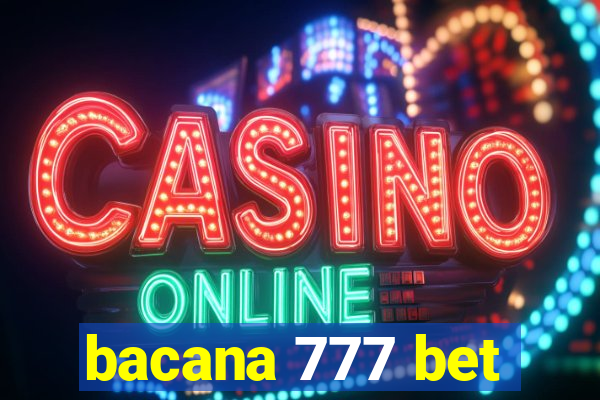 bacana 777 bet