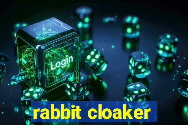 rabbit cloaker