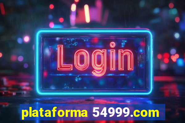 plataforma 54999.com