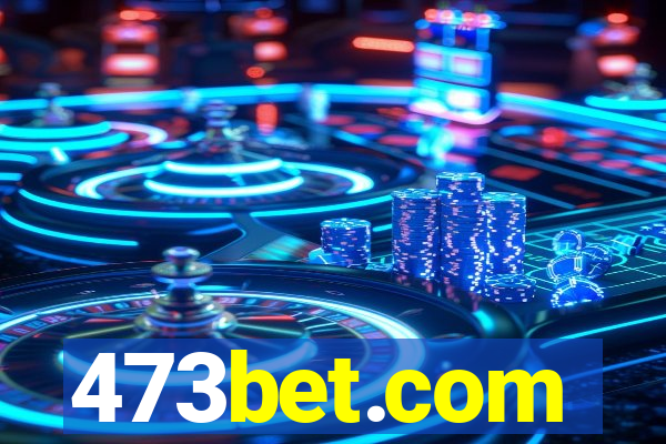 473bet.com