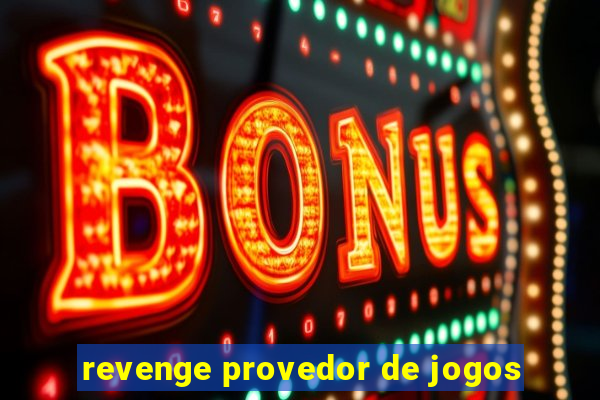 revenge provedor de jogos