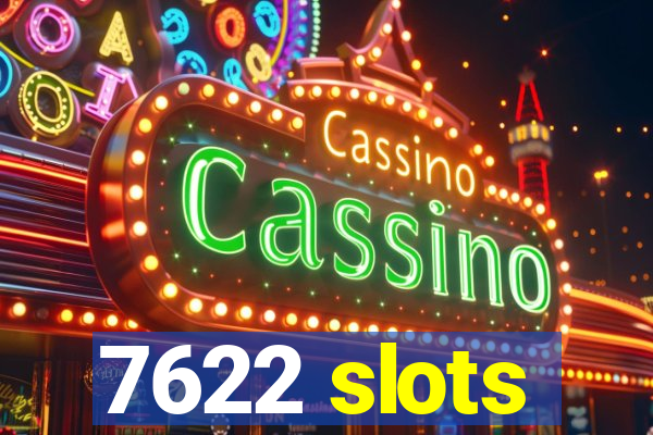 7622 slots