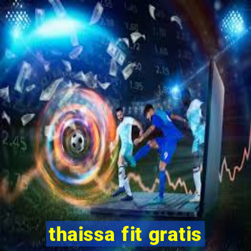 thaissa fit gratis