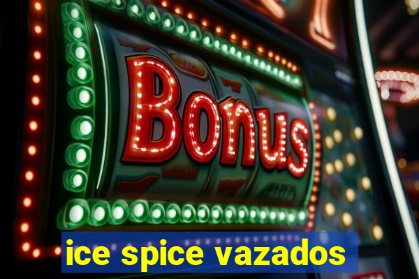 ice spice vazados