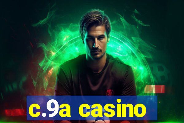 c.9a casino