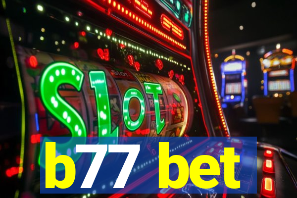 b77 bet