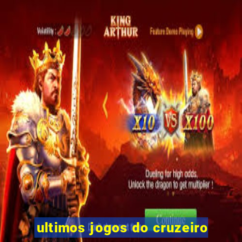 ultimos jogos do cruzeiro