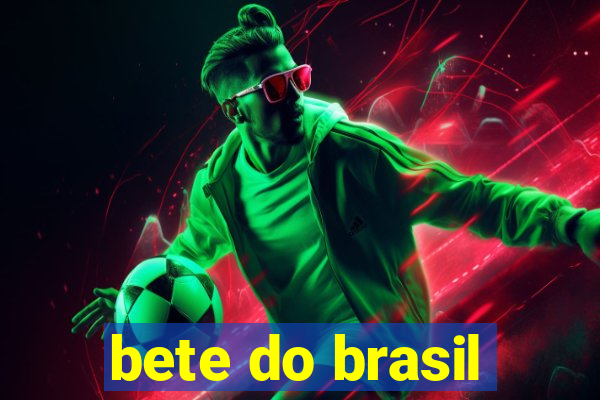 bete do brasil