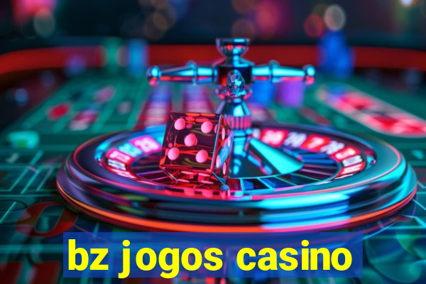 bz jogos casino