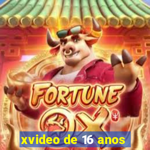 xvideo de 16 anos