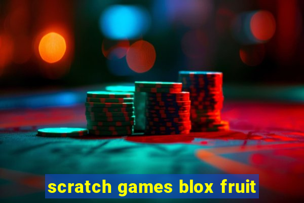 scratch games blox fruit