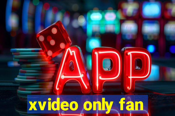 xvideo only fan