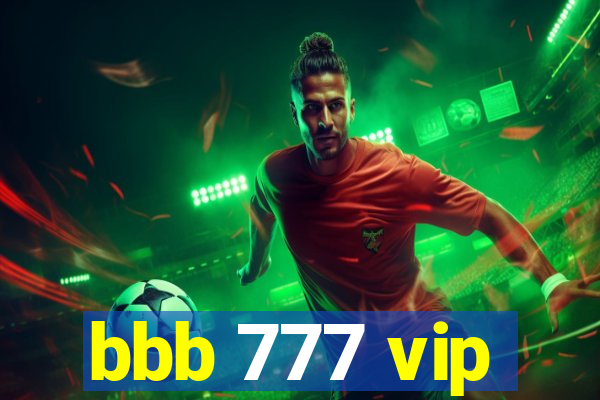 bbb 777 vip