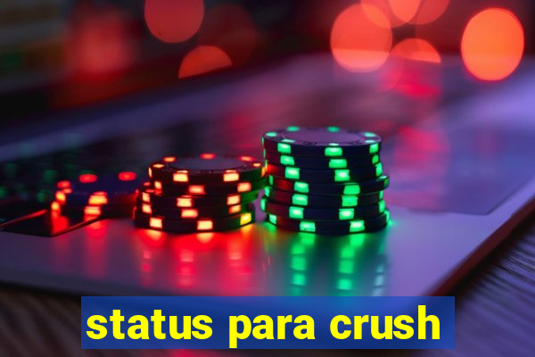 status para crush