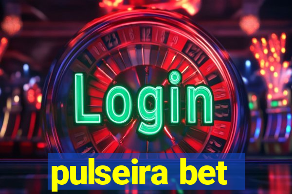 pulseira bet