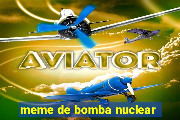 meme de bomba nuclear