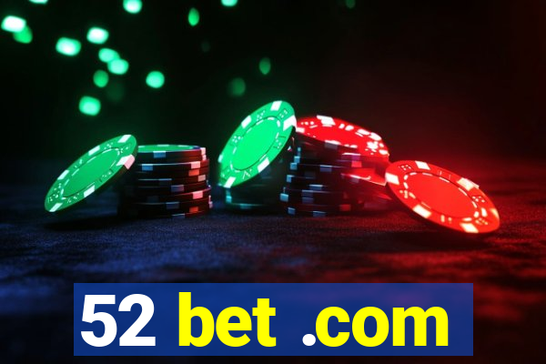 52 bet .com