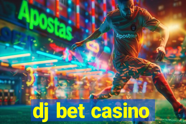 dj bet casino