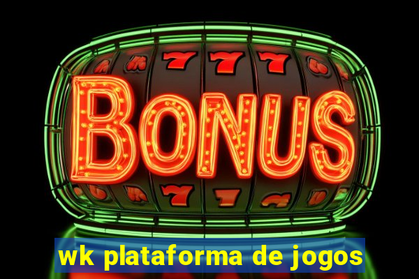 wk plataforma de jogos